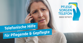 Eine Frau mit sorgenvollem Gesicht telefoniert - Schriftzüge verweisen auf das PflegeSorgentelefon